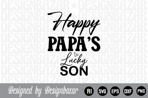 Happy Papa’s Lucky Son: What This Mindset Can Teach Us About Parenting, Gratitude, and Resilience