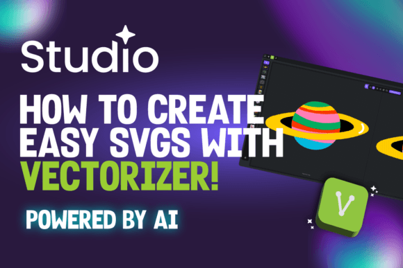 How to Create Easy SVGs with Vectorizer and Streamline Your Design Workflow