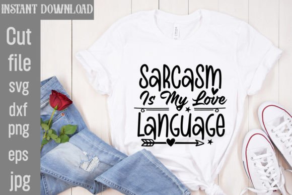 Sarcasm Is My Love Language SVG Cut File